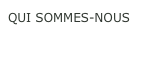 QUI SOMMES-NOUS